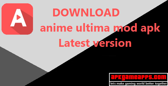 Download animeultima mod apk latest free